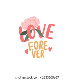 Love hand drawn lettering slogan fpr print, sticker, card. Love forever girly cute typography.
