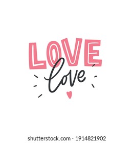 Love hand drawn lettering slogan for card, print, poster. Modern typography with love words.