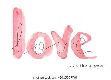 Love hand drawn lettering with watercolor design. Modern caligraphy. Lovely print for card, poster banner. Great for Valentines day card. Romantic decoration.