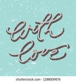 With love hand drawn vector illustration.Typography poster isolated on mint textured background for postcard. Quote "With Love" for postcard, icon, logo or badge. 