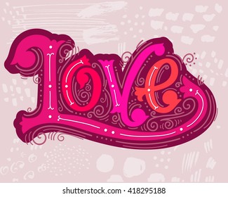 Love. Hand drawn vintage illustration with hand-lettering. This illustration can be used as a greeting card for Valentine's day or wedding, as a print on t-shirts and bags, stationary or as a poster.