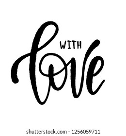 With Love. Hand drawnbadge, poster, banner, icon. Valentines Day card invitation design. Romantic quote vector lettering typography on white background. Calligraphy phrase