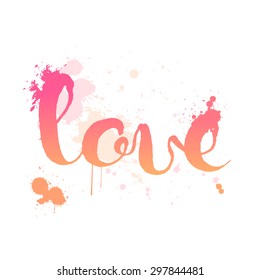 Love hand lettering elegant card with abstract watercolour splash spot isolated on white background