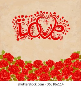 Love hand lettering. Valentines day card with red roses