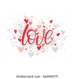 Love - Hand painted lettering with different hearts.Romantic heart illustration perfect for design greeting cards, prints, flyers,cards,holiday invitations and more.Vector Valentines Day card.