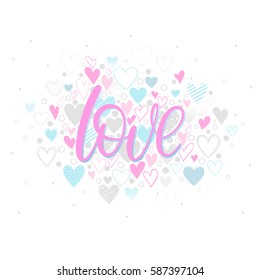 Love - Hand painted lettering with different hearts. Romantic heart illustration perfect for design greeting cards, prints, flyers,invitations and more.Vector Valentines Day card.