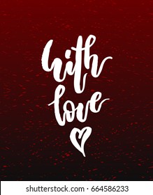 With love hand written lettering to valentines day design poster, greeting card, photo album overlay, banner, calligraphy on dark red background. Vector illustration stock vector.