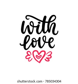 With Love. Hand Written Lettering for Valentines Day Gift Tag, Wedding Invitation Card. Vector Typography poster in Vintage Retro Style.