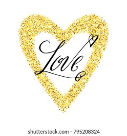 Love. Hand written Valentine's day greeting card in a gold glitter sparkle heart frame. Vector romantic holiday lettering isolated over white.