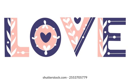 Love. Hand-drawn Decorative Botanical word with floral pattern. Vector illustration. Scandinavian folk lettering letters perfect for decoration, creative, design postcards and valentine