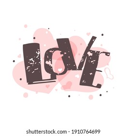 Love handwriting with circles and heards. St. Valentine's Day celebration lettering for romantic couples. Love grunge text for greeting card, logo design, poster, banner. 14 February idea.