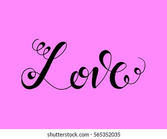 Love. handwritten lettering. Modern Calligraphy
