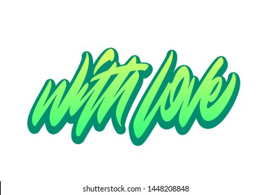With love. Handwritten vector lettering design. Vector calligraphy illustration isolated. Typography for banners, badges, postcard, t-shirt, prints, posters.