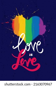 Love is love. Happy pride day. LGBTQ Pride Month. Rainbow flag heart with splashes. Colorful glitter handwritten phrase Love is Love. Brush typography for gay community.