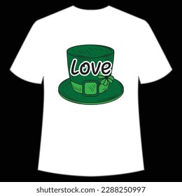 Love Happy St Patrick's day shirt print template, St Patrick's design, typography design for Irish day, women day, lucky clover, Irish gift