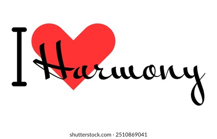 I love Harmony creative slogan. Hand drawn letters with red heart. Vector illustration, lettering in modern design for print t shirt, banner, poster, sticker or label.