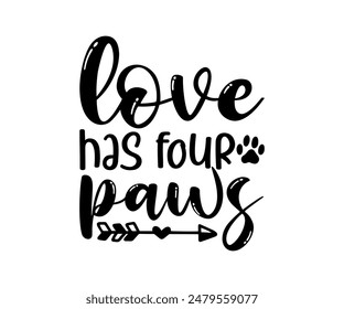 Love Has Four Paws, Groovy Dog Mom, Pet Mom fur mom Cute Dog quotes cut files, Funny Dog Quotes Designs