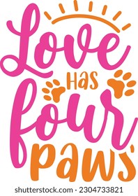 Love has four paws,Dog mom,Puppy Love,Dog Mom Svg,Dog SVG,Silhouette,Dog Owner Svg, Funny Svg, Fur Mom Shirt Svg,Wine,Dog Mama,Dog Heart,Dog Paw,Eps,Labrador Svg,Pet Svg,Vector, svg