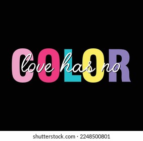 love has no color, girls graphic t shirt vector designs and other uses.