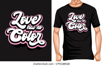 love has no color lettering typography quotes . inspiration and motivational typography quotes for t-shirt and poster design illustration - vector
