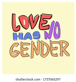 Love has no gender. Gay parade slogan. LGBT rights symbol. Life,Gets,Better,Together.Hand written pride, love. Isolated.Vector hand drawn illustration Hand lettering quote,isolated on white b