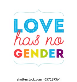 Love has no gender. LGBT typography, gay rights quote with rainbow letters isolated on white background.