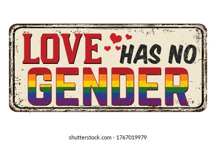 Love has no gender vintage rusty metal sign on a white background, vector illustration
