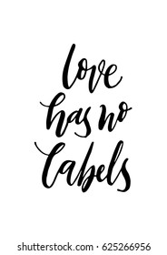 Love Has No Labels. and Lettered Quote. Modern Calligraphy 