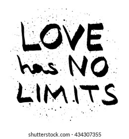 Love has no limits lettering. Love quote black on white vector.
