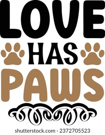 Love has paws Dog vector design