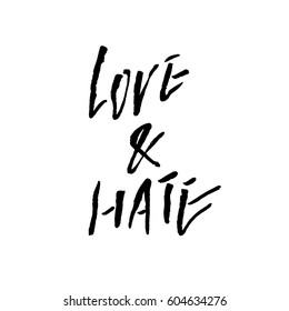 Love and Hate Hand lettered Quote, Modern Calligraphy