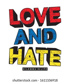 love and hate typograaphy for print t shirt 