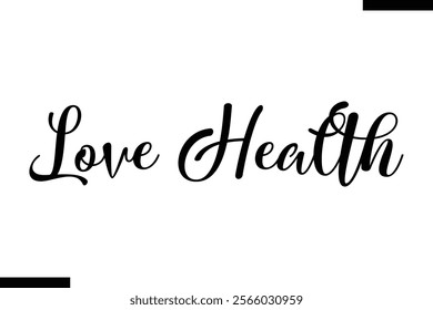 Love health Health text typography  saying