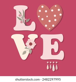 Love, heart, feelings, devotion, lettering, hand drawn creative, postcard design, for t-shirts, posters, wall picture, print paper, fabric, textile, illustration, vector
