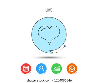 Love heart icon. Life sign. Calendar, User and Business Chart, Download arrow icons. Speech bubbles with flat signs. Vector
