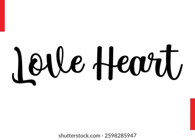 Love Heart Love Saying Cursive Typography Text Lettering