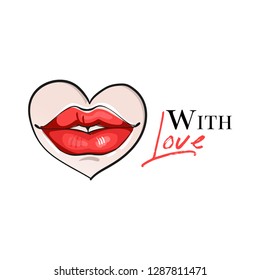 With love. Heart shape lips. Printing design, typography graphics, valentines day greeting card. Vector illustration.
