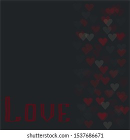Love, hearts, heart on a black background, the inscription. bokeh. Valentine's Day. feelings. declaration of love. postcard. insert text. vector