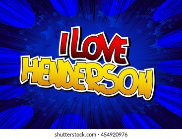 
I Love Henderson - Comic book style word.

