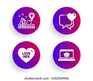 Love her, Roller coaster and Heart icons simple set. Halftone dots button. Online shopping sign. Sweetheart, Attraction park, Love chat. Notebook with shopping cart. Holidays set. Vector