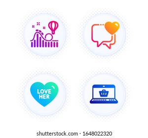 Love her, Roller coaster and Heart icons simple set. Button with halftone dots. Online shopping sign. Sweetheart, Attraction park, Love chat. Notebook with shopping cart. Holidays set. Vector
