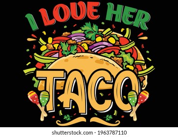 I love Her Taco Graphic T-shirt Design