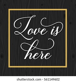 Love is Here Lettering in Frame