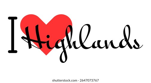 I love Highlands, city of United States. Hand drawn letters with red heart. Vector illustration lettering, modern design for print t shirt, banner, poster, sticker or label.