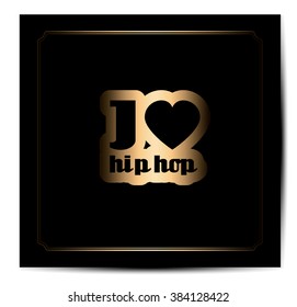 i love hip hop