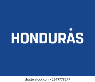 I love Honduras, Happy Independence day, Love Honduras, Honduras, Love, Honduras Flag, 15 September, 15th September, Independence, National Day, Background Typographic Design Typography Vector Icon