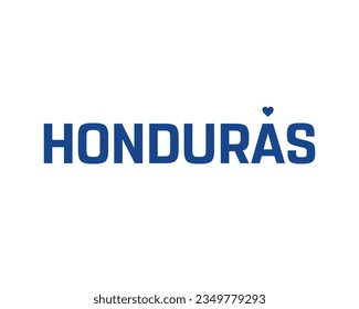 I love Honduras, Happy Independence day, Love Honduras, Honduras, Love, Honduras Flag, 15 September, 15th September, Independence Day, National Day Typographic Design Typography Vector Editable Eps