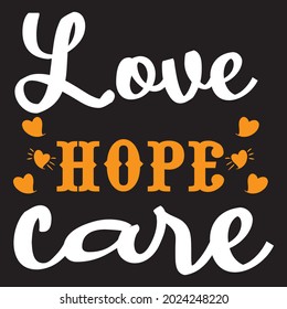 love hope care t shirt design, vector file.