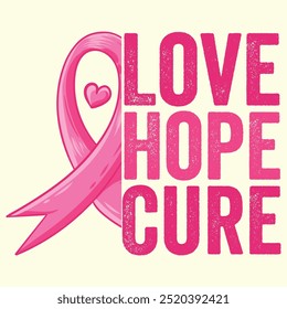 Love Hope Cure, Pink Ribbon, Breast Cancer Awareness 