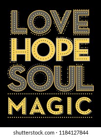 love hope soul magic,love heart inspiration quotes text vector for print t-shirts